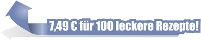 7,49 € für 100 leckere Rezepte!